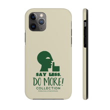 Load image into Gallery viewer, “SAY LESS” Case Mate Tough Phone Cases