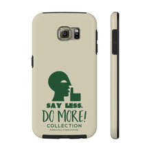 Load image into Gallery viewer, “SAY LESS” Case Mate Tough Phone Cases