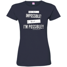 Load image into Gallery viewer, Impossible...I&#39;m POSSIBLE! Ladies&#39; Fine Jersey T-Shirt