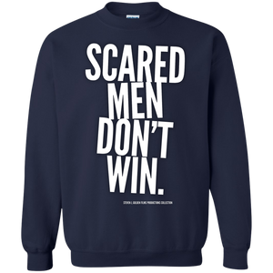 "Scared Men Don't Win"Crewneck Pullover Sweatshirt  8 oz.