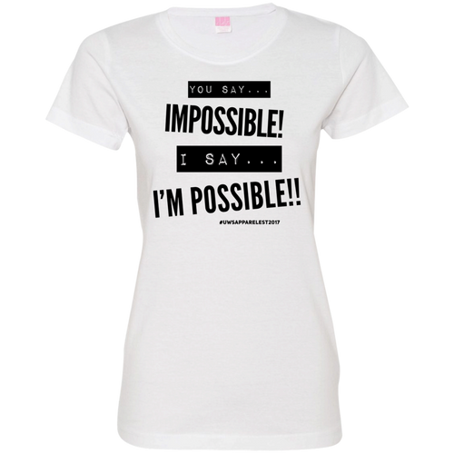 Impossible...I'm POSSIBLE! Ladies' Fine Jersey T-Shirt