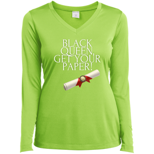 Black Queen Get Your Paper  Sport-Tek Ladies' LS Performance V-Neck T-Shirt
