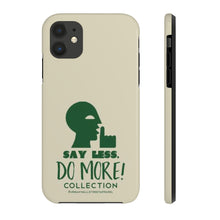 Load image into Gallery viewer, “SAY LESS” Case Mate Tough Phone Cases