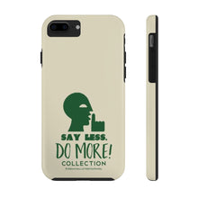 Load image into Gallery viewer, “SAY LESS” Case Mate Tough Phone Cases