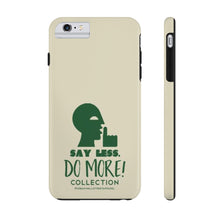 Load image into Gallery viewer, “SAY LESS” Case Mate Tough Phone Cases
