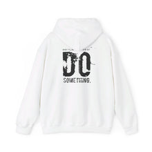 Load image into Gallery viewer, “…Do Something” Unisex Heavy Blend™ Hooded Sweatshirt  (Various)