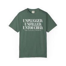 Load image into Gallery viewer, UNPLUGGED UNFILLED UNTOUCHED Natural Woman T-shirt