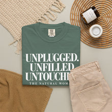 Load image into Gallery viewer, UNPLUGGED UNFILLED UNTOUCHED Natural Woman T-shirt