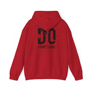 DO SOMETHING Unisex Heavy Blend™ Hooded Sweatshirt (Various)