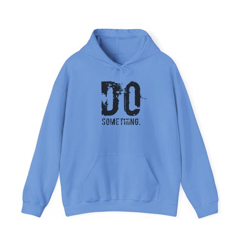 DO SOMETHING Unisex Heavy Blend™ Hooded Sweatshirt (Various)