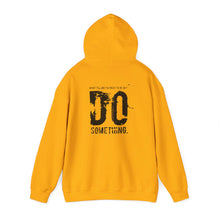 Load image into Gallery viewer, “…Do Something” Unisex Heavy Blend™ Hooded Sweatshirt  (Various)