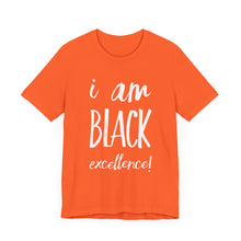 Load image into Gallery viewer, I AM BLACK EXCELLENCE Unisex Jersey Short Sleeve Tee