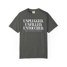 Load image into Gallery viewer, UNPLUGGED UNFILLED UNTOUCHED Natural Woman T-shirt
