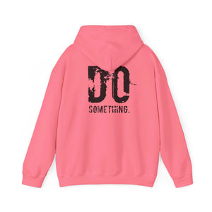 DO SOMETHING Unisex Heavy Blend™ Hooded Sweatshirt (Various)