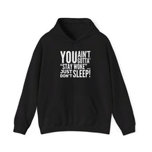 Load image into Gallery viewer, “…Don’t Sleep” Unisex Heavy Blend™ Hooded Sweatshirt (Various)