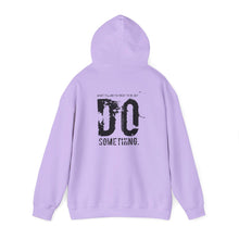 Load image into Gallery viewer, “…Do Something” Unisex Heavy Blend™ Hooded Sweatshirt  (Various)