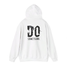 Load image into Gallery viewer, DO SOMETHING Unisex Heavy Blend™ Hooded Sweatshirt (Various)