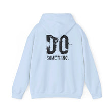 Load image into Gallery viewer, DO SOMETHING Unisex Heavy Blend™ Hooded Sweatshirt (Various)