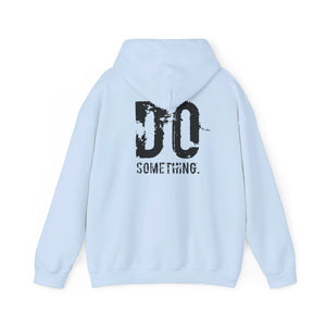 DO SOMETHING Unisex Heavy Blend™ Hooded Sweatshirt (Various)