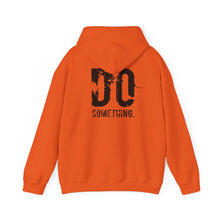 Load image into Gallery viewer, DO SOMETHING Unisex Heavy Blend™ Hooded Sweatshirt (Various)