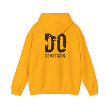 Load image into Gallery viewer, DO SOMETHING Unisex Heavy Blend™ Hooded Sweatshirt (Various)