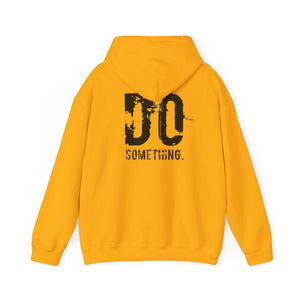 DO SOMETHING Unisex Heavy Blend™ Hooded Sweatshirt (Various)