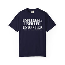 Load image into Gallery viewer, UNPLUGGED UNFILLED UNTOUCHED Natural Woman T-shirt