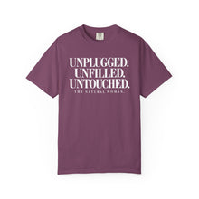 Load image into Gallery viewer, UNPLUGGED UNFILLED UNTOUCHED Natural Woman T-shirt