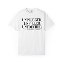 Load image into Gallery viewer, Unplugged Unfilled Untouched Natural Woman T-Shirt