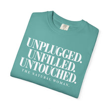Load image into Gallery viewer, UNPLUGGED UNFILLED UNTOUCHED Natural Woman T-shirt