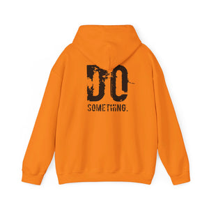 DO SOMETHING Unisex Heavy Blend™ Hooded Sweatshirt (Various)