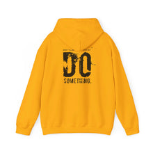 Load image into Gallery viewer, “…Do Something” Unisex Heavy Blend™ Hooded Sweatshirt  (Various)