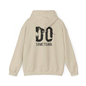 DO SOMETHING Unisex Heavy Blend™ Hooded Sweatshirt (Various)