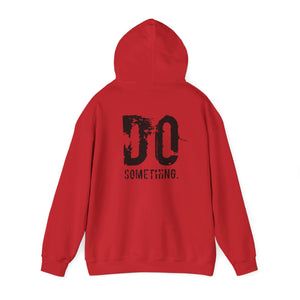 DO SOMETHING Unisex Heavy Blend™ Hooded Sweatshirt (Various)