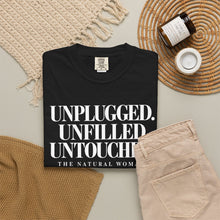 Load image into Gallery viewer, UNPLUGGED UNFILLED UNTOUCHED Natural Woman T-shirt
