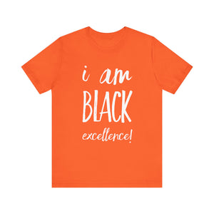 I AM BLACK EXCELLENCE Unisex Jersey Short Sleeve Tee