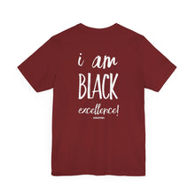 Load image into Gallery viewer, I AM BLACK EXCELLENCE Unisex Jersey Short Sleeve Tee