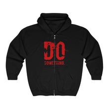 Load image into Gallery viewer, “DO SOMETHING” Unisex Heavy Blend™ Full Zip Hooded Sweatshirt  (Various)