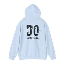 Load image into Gallery viewer, DO SOMETHING Unisex Heavy Blend™ Hooded Sweatshirt (Various)