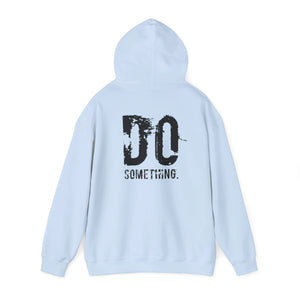 DO SOMETHING Unisex Heavy Blend™ Hooded Sweatshirt (Various)