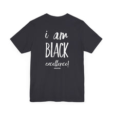 Load image into Gallery viewer, I AM BLACK EXCELLENCE Unisex Jersey Short Sleeve Tee