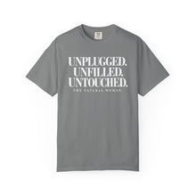 Load image into Gallery viewer, UNPLUGGED UNFILLED UNTOUCHED Natural Woman T-shirt