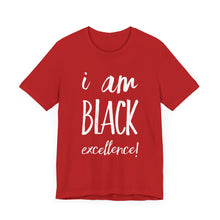 Load image into Gallery viewer, I AM BLACK EXCELLENCE Unisex Jersey Short Sleeve Tee