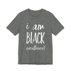 I AM BLACK EXCELLENCE Unisex Jersey Short Sleeve Tee