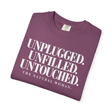 Load image into Gallery viewer, UNPLUGGED UNFILLED UNTOUCHED Natural Woman T-shirt