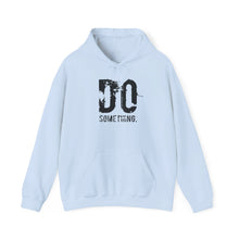 Load image into Gallery viewer, DO SOMETHING Unisex Heavy Blend™ Hooded Sweatshirt (Various)