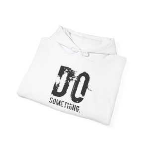 DO SOMETHING Unisex Heavy Blend™ Hooded Sweatshirt  (Various)