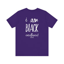 Load image into Gallery viewer, I AM BLACK EXCELLENCE Unisex Jersey Short Sleeve Tee