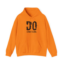 Load image into Gallery viewer, DO SOMETHING Unisex Heavy Blend™ Hooded Sweatshirt (Various)