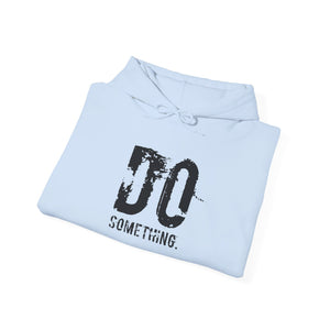 DO SOMETHING Unisex Heavy Blend™ Hooded Sweatshirt  (Various)